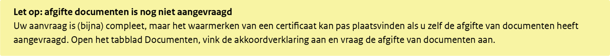 Melding die verschijnt bovenaan elke pagina wanneer de afgifte van documenten nog niet is aangevraagd.